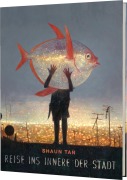 Cover-Bild zum Titel 'Reise ins Innere der Stadt' von 'Shaun Tan'