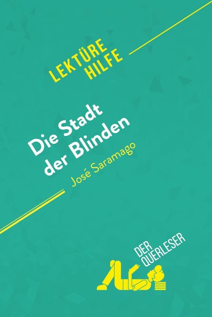 Die Stadt der Blinden von José Saramago (Lektürehilfe) - Danny Dejonghe, derQuerleser