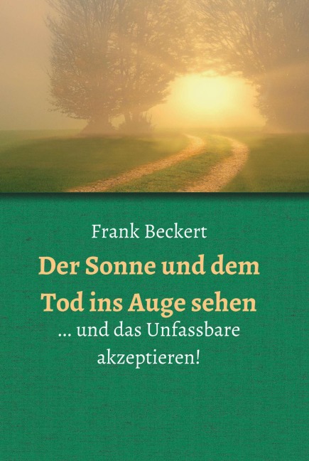 Der Sonne und dem Tod ins Auge sehen - Frank Beckert