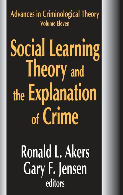 Social Learning Theory and the Explanation of Crime - 