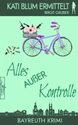 Cover-Bild zum Titel 'Alles außer Kontrolle' von 'Birgit Gruber'