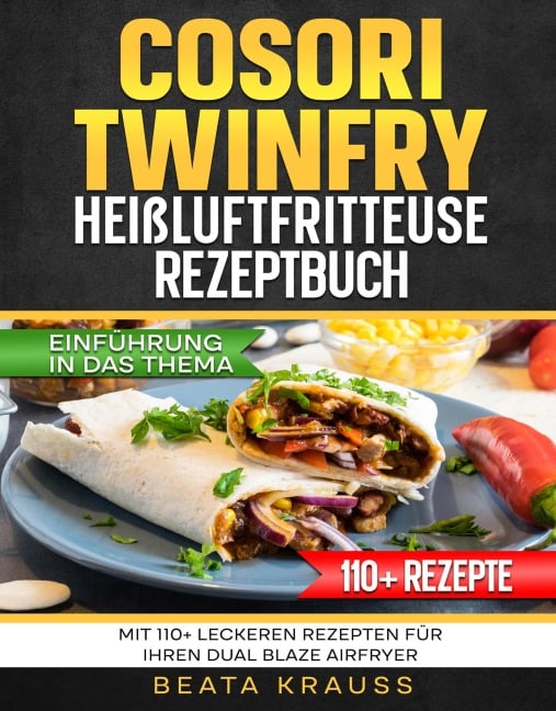 COSORI TwinFry Heißluftfritteuse Rezeptbuch - Beata Krauss