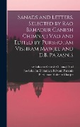 Cover-Bild zum Titel 'Sanads and Letters. Selected by Rao Bahadur Ganesh Chimnaji Vad and Edited by Purshotam Vishram Mawjee and D.B. Parasnis' von 'Ganesh Chimnaji Vad, Purshotam Vishram Mawjee, Dattatraya Balwant Parasnis'