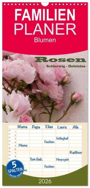 Familienplaner 2026 - Rosen Schleswig-Holsteins mit 5 Spalten (Wandkalender, 21 x 45 cm) CALVENDO - Antje Kügler