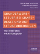 Cover-Bild zum Titel 'Grunderwerbsteuer bei Share-Deals und Umstrukturierungen' von 'Christian Beitler, Mario Bücher, Sascha Drees, Veit Nienhaus, Gunnar Polte'