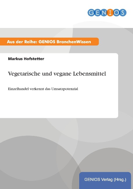 Vegetarische und vegane Lebensmittel - Markus Hofstetter
