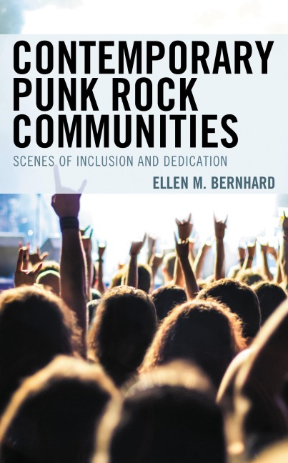 Contemporary Punk Rock Communities - Ellen M. Bernhard