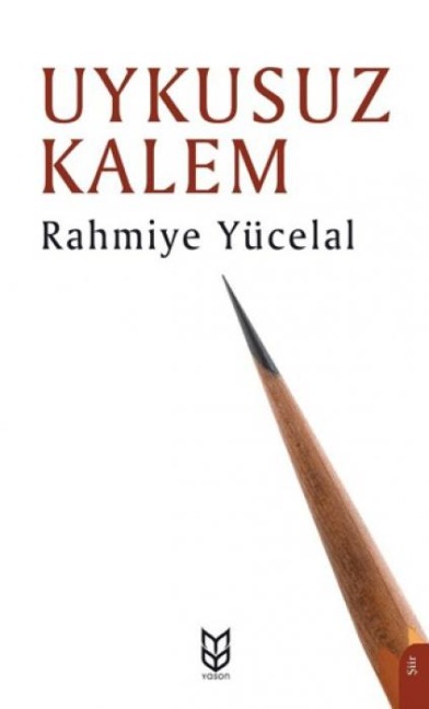 Uykusuz Kalem - Rahmiye Yücelal