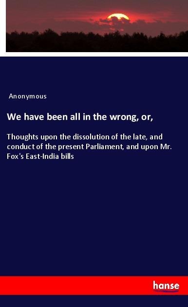We have been all in the wrong, or, - Anonymous