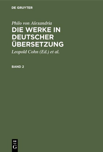 Philo von Alexandria: Die Werke in deutscher Übersetzung. Band 2 - Philo von Alexandria