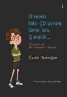 Ellerimle Kalp Ciziyorum Senin Icin Simdilik... - Özlem Yenidogan