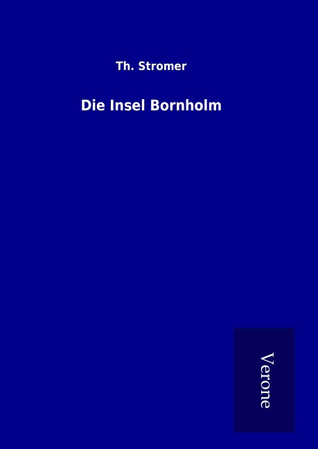 Die Insel Bornholm - Th. Stromer