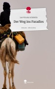 Cover-Bild zum Titel 'Der Weg ins Paradies. Life is a Story - story.one' von 'Lea Victoria Schönfels'