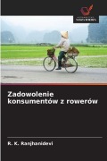 Cover-Bild zum Titel 'Zadowolenie konsumentów z rowerów' von 'R. K. Ranjhanidevi'