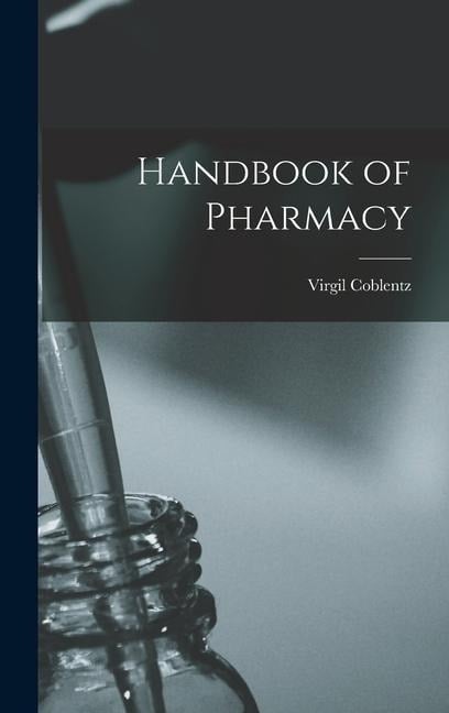 Handbook of Pharmacy - Virgil Coblentz