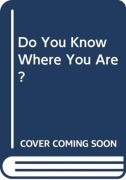 Cover-Bild zum Titel 'Do You Know Where You Are?' von 'Peter White'