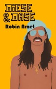 Cover-Bild zum Titel 'Diese & Dase' von 'Robin Maurice Arnet'