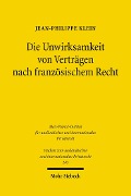 Cover-Bild zum Titel 'Die Unwirksamkeit von Verträgen nach französischem Recht' von 'Jean-Philippe Klein'