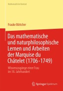 Cover-Bild zum Titel 'Das mathematische und naturphilosophische Lernen und Arbeiten der Marquise du Châtelet (1706-1749)' von 'Frauke Böttcher'
