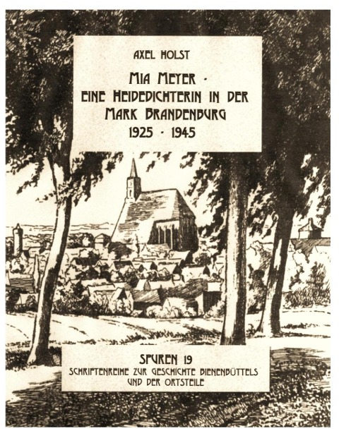 Mia Meyer - eine Heidedichterin in der Mark Brandenburg 1925-1945 - Axel Holst