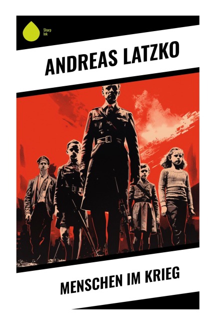 Menschen im Krieg - Andreas Latzko