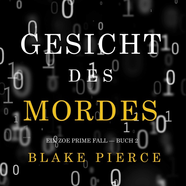 Gesicht des Mordes (Ein Zoe Prime Fall ¿ Buch 2) - Blake Pierce
