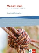Cover-Bild zum Titel 'Moment mal! Qualifikationsphase. Schulbuch 11./12. Schuljahr (G 8), 12./13. Schuljahr (G 9)' von ''