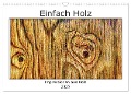 Einfach Holz (Wandkalender 2025 DIN A3 quer), CALVENDO Monatskalender - Uwe Golz