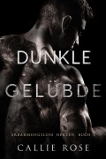 Cover-Bild zum Titel 'Dunkle Gelübde' von 'Callie Rose'