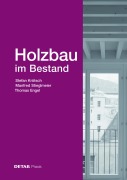 Cover-Bild zum Titel 'Holzbau im Bestand' von 'Stefan Krötsch, Manfred Stieglmeier, Thomas Engel'