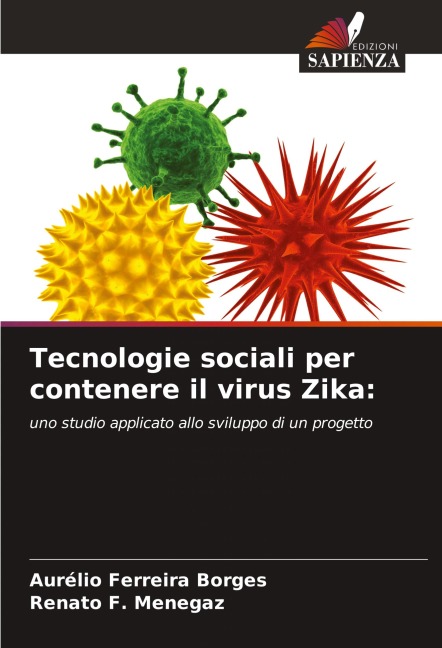 Tecnologie sociali per contenere il virus Zika: - Aurélio Ferreira Borges, Renato F. Menegaz