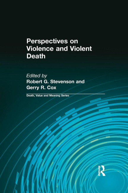 Perspectives on Violence and Violent Death - Robert Stevenson, Gerry Cox