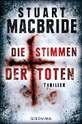Cover-Bild zum Titel 'Die Stimmen der Toten' von 'Stuart MacBride'