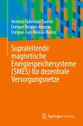 Cover-Bild zum Titel 'Supraleitende magnetische Energiespeichersysteme (SMES) für dezentrale Versorgungsnetze' von 'Antonio Colmenar-Santos, Enrique Rosales-Asensio, Enrique-Luis Molina-Ibáñez'