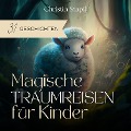 Cover-Bild zum Titel 'Magische Traumreisen für Kinder' von 'Christin Stapff'