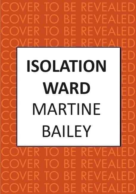 Isolation Ward - Martine Bailey