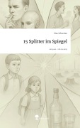 Cover-Bild zum Titel '15 Splitter im Spiegel. Life is a Story - story.one' von 'Max Sebastian'