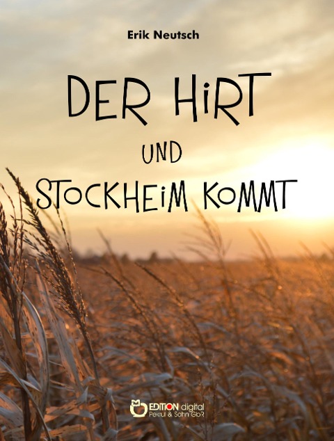 Der Hirt und Stockheim kommt - Erik Neutsch