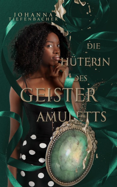 Die Hüterin des Geisteramuletts - Johanna Tiefenbacher