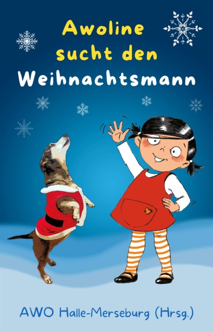 Awoline sucht den Weihnachtsmann - Awo Halle-Merseburg (Hrsg.