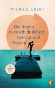 Cover-Bild zum Titel 'Die Regenwahrscheinlichkeit beträgt null Prozent' von 'Michael Ebert'