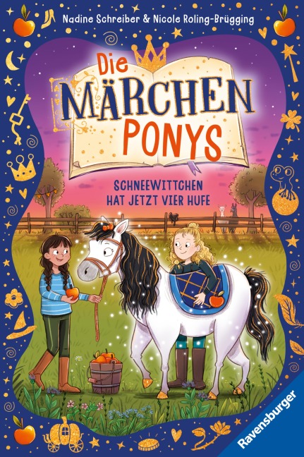 Die Märchenponys, Band 1 - Schneewittchen hat jetzt vier Hufe - Nicole Roling-Brügging, Nadine Schreiber