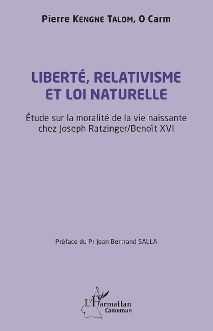 Liberté, relativisme et loi naturelle - Kengne Talom O Carm