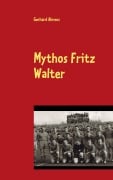 Cover-Bild zum Titel 'Mythos Fritz Walter' von 'Gerhard Ahrens'