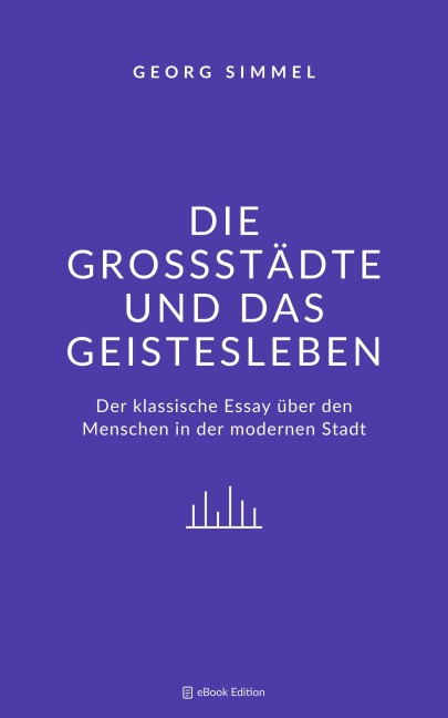 Die Großstädte und das Geistesleben - Georg Simmel