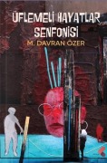 Cover-Bild zum Titel 'Üflemeli Hayatlar Senfonisi' von 'M. Davran Özer'