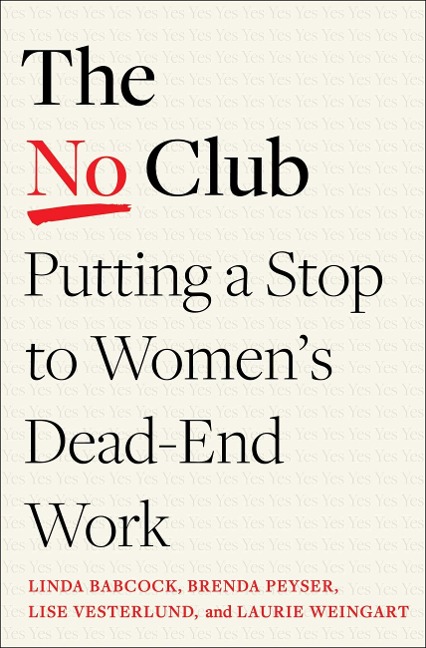 The No Club - Linda Babcock, Lise Vesterlund, Brenda Peyser, Laurie R. Weingart
