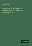 Cover-Bild zum Titel 'Aeneas von Stymphalos: Ein arkadischer Schriftsteller aus classischer Zeit' von 'Arnold Hug'