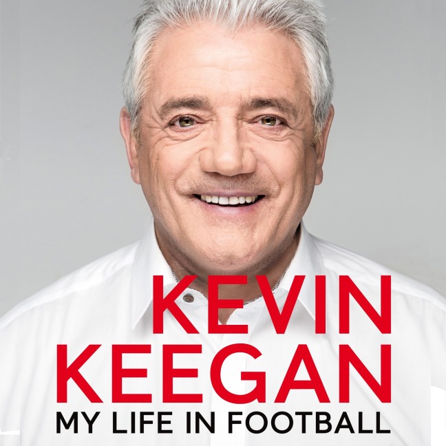 My Life in Football - Kevin Keegan