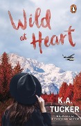 Cover-Bild zum Titel 'Wild at Heart' von 'K. A. Tucker'